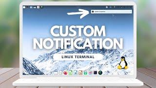 Custom Notifications in Linux Terminal