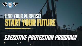 Executive Protection Program - Find your purpose! Start your future!