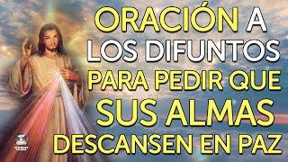 Oración a los DIFUNTOS para pedir que sus almas descansen en PAZ