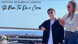 Anthony Musumeci Ft. Vanessa - Si nun te da o core (Video Ufficiale 2024)