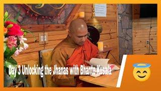 Day 3 Unlocking The Jhanas: Ancient Wisdom From The Suttas With Bhante Kusala