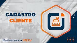 Cadastro Cliente | Datacaixa PDV