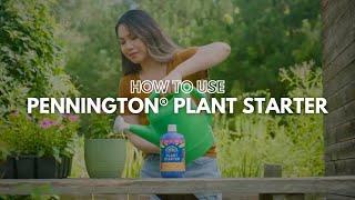 How to Use Pennington Plant Starter