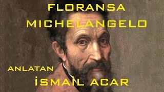 Kentler ve  Gölgeler - Floransa, Roma   Michelangelo (İsmail Acar)