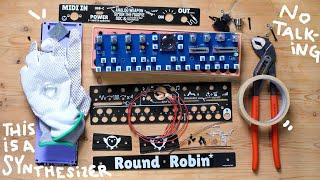 Building A Round Robin Synthesizer From Start To Finish (no talking)