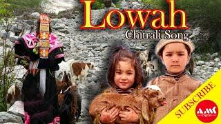 Lowah | AMK MEDIA PRESENTS | Khowar song | Pastoral Ode (Folk) | #subscribechannel