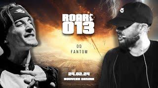 ROAR #013 : OD vs. Fantom