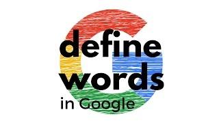 HOW TO DEFINE words in Google?