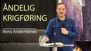 ÅNDELIG KRIGFØRING, Remy Andre Hornes