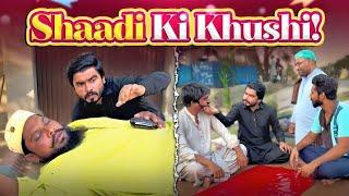 Shaadi Ki Khushi  | Shaadi K Chakkar Mein Kya Kuch Nhi Kia  | Wedding Funny