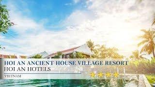 Hoi An Ancient House Village Resort and Spa - Hoi An Hotels, Vietnam