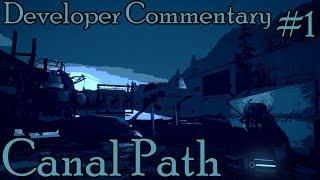 Developer Commentary: Canal Path (Part 1)