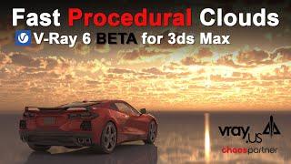 Fast Procedural Clouds With Chaos V-Ray 6 BETA For 3ds Max