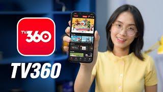 Trên tay ứng dụng TV360: xem nhiều thể loại, không cần Wifi và dùng được trên nhiều thiết bị