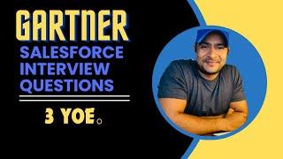 Gartner Salesforce Developer Interview Question || 3YOE|| Salesforce Developer Interview Preparation