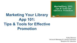 Marketing Your Library App 101: Tips & Tools for Effective Promotion - 2/18/2015