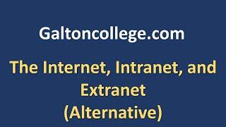 The Internet, Intranet, and Extranet  (Alternative)