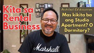 Rental Business: Studio Apartment or Dormitory? Ano ang Mas Malaki ang Kita?