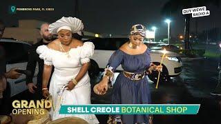 Grand Opening Shell Creole BOTANICA SHOP Guest: Florence  El Luche & Tafa Mi Soleil