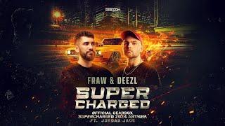 Fraw & DEEZL ft. Jordan Jade - Supercharged (Official Gearbox Supercharged 2024 Anthem)