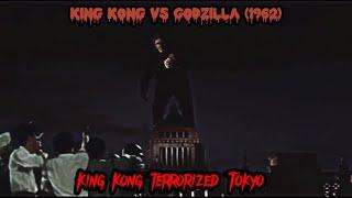 King Kong vs Godzilla (1962)  King Kong terrorized Tokyo