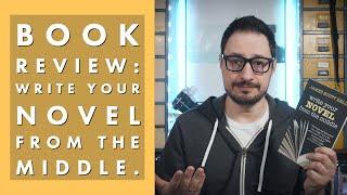 BOOK REVIEW: Write Your Novel From the Middle