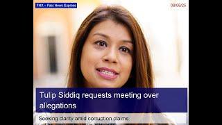 Tulip Siddiq Seeks Meeting with Bangladeshi Leader Amid Corruption Allegations