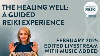 The Healing Well Reiki Experience | With Music from Livestream Event