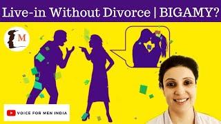 BIGAMY | Can I Live-in With Girlfriend Without Divorce? | Rajasthan High Court | Voice For Men