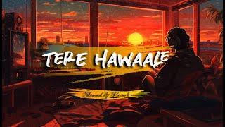 Tere Hawaale (Slowed + Reverb) | Arijit Singh | Shilpa Rao | Lofi | Silent Soul