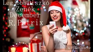 ️Legjobb Diszkó Zenék December (R.Patrix)️