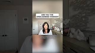 Are You an Open Minded Thinker?