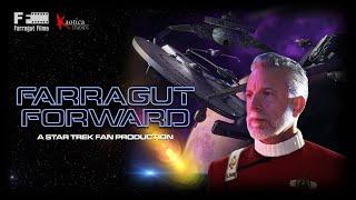 FARRAGUT FORWARD (Star Trek Fan Production)