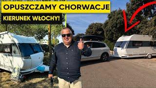 KONIEC CHORWACJI! TERAZ CZAS NA WŁOCHY - WYRUSZAMY