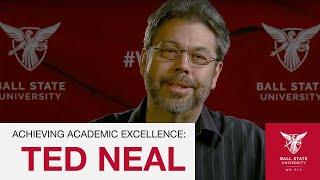 Achieving Academic Excellence: Ted Neal