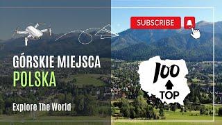 Tatry, Pieniny, Bieszczady, Karkonosze i inne polskie góry z lotu ptaka | 100 górskich miejscowości