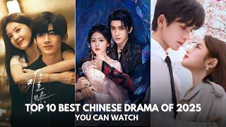 TOP 10 BEST CHINESE DRAMA ENG SUB 2025