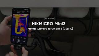 Introducing HIKMICRO MINI2 for Android