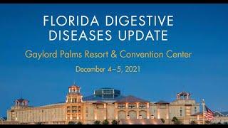Florida Digestive Diseases Update 2021: Session 1