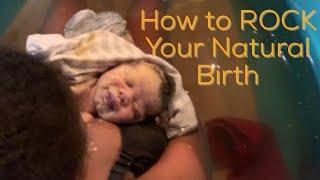 How to Rock Your Natural Birth| Birthing Without an Epidural