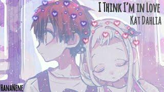 [NIGHTCORE] I Think I’m in Love - Kat Dahlia (HanaNene)