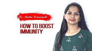 How to boost your immunity | Dr. Arpitha Komanapalli