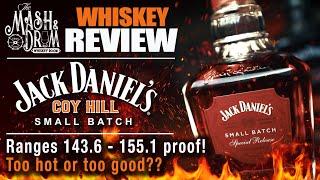 Jack Daniel's Coy Hill Small Batch Review! Too HOT or too GOOD!