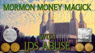 Mormon Money Magick with LDS Abuse