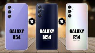 Samsung Galaxy A54 Vs Samsung Galaxy F54 Vs Samsung Galaxy M54