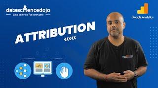 Introduction to Attribution | Marketing Analytics for Beginners | Part-6