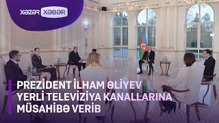 Prezident İlham Əliyev yerli televiziya kanallarına müsahibə verib