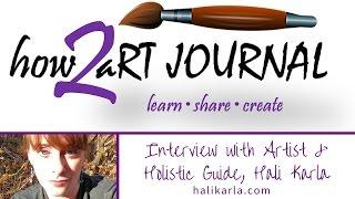 How to Art Journal - An Interview with Hali Karla