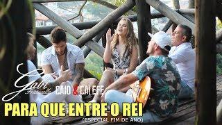 PARA QUE ENTRE O REI - Gabi Fratucello | Caio Lorenzo