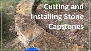 TNT Try New Things - 61:  Capstones - Cutting and Installing on a Stone Wall